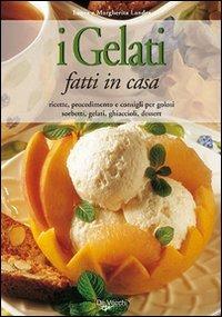 I gelati fatti in casa - Laura Landra,Margherita Landra - copertina