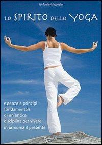 Lo spirito dello yoga - Ysé Tardan Masquelier - Libro - De Vecchi -  Spiritualità | laFeltrinelli
