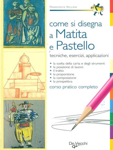 Come si disegna a matita e pastello - Francesca Vellani - 6