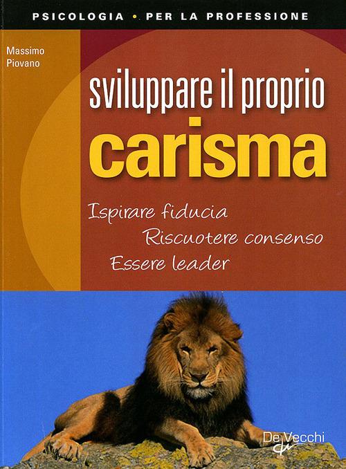 Sviluppare il proprio carisma - Massimo Piovano - copertina