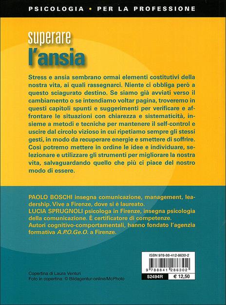 Superare l'ansia. Mantenere il self control nel lavoro e nella vita privata - Paolo Boschi,Lucia Sprugnoli - 2