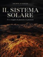 Il sistema solare. Un viaggio di pianeta in pianeta