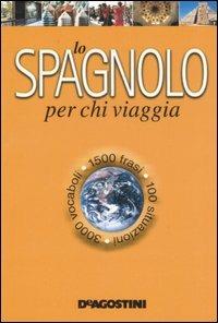 Lo spagnolo per chi viaggia. Ediz. bilingue - copertina