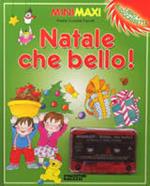 Natale che bello! Con audiocassetta