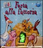 Festa alla fattoria. belli & buffi. Ediz. illustrata. Con gadget