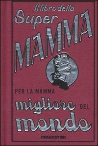 Il libro della super mamma - Alison Maloney - copertina