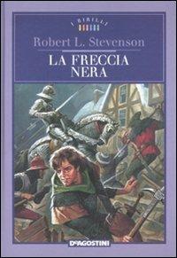 La freccia nera. Ediz. illustrata - Robert Louis Stevenson - copertina