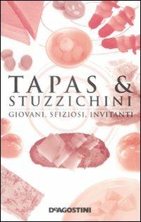 Tapas & stuzzichini. Giovani, sfiziosi, invitanti - copertina