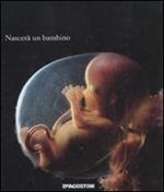 Nascerà un bambino. Ediz. illustrata