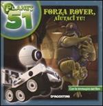 Forza Rover, aiutaci tu! Planet 51