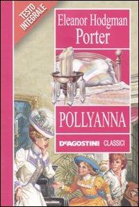 Pollyanna. Ediz. integrale - Eleanor Porter - copertina