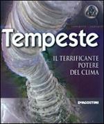 Tempeste. Il terrificante potere del clima