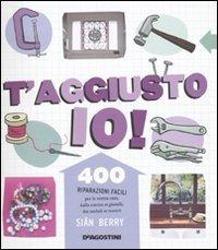 T'aggiusto io! Ediz. illustrata - Siân Berry - copertina