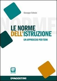 Le norme dell'istruzione. Un approccio per temi - Giuseppe Colosio - copertina