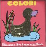 Colori. Il mio primo libro bagno scintillante