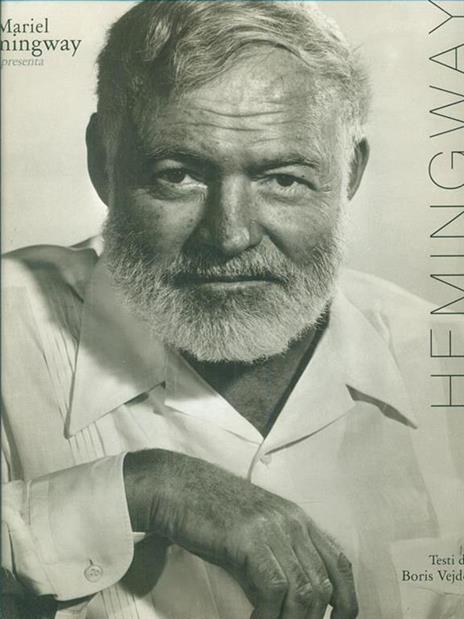 Hemingway. La vita e dintorni - Mariel Hemingway,Boris Vejdovsky - 3