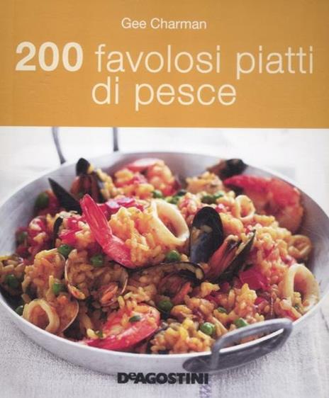 200 favolosi piatti di pesce - Gee Charman - 2