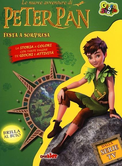 Festa a sorpresa. Le nuove avventure di Peter Pan. Ediz. illustrata - copertina