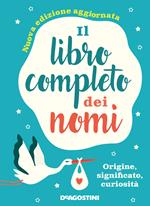 Il libro completo dei nomi. Origine, significato, curiosità