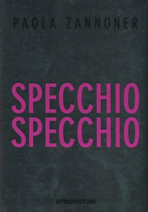 Specchio specchio - Paola Zannoner - copertina