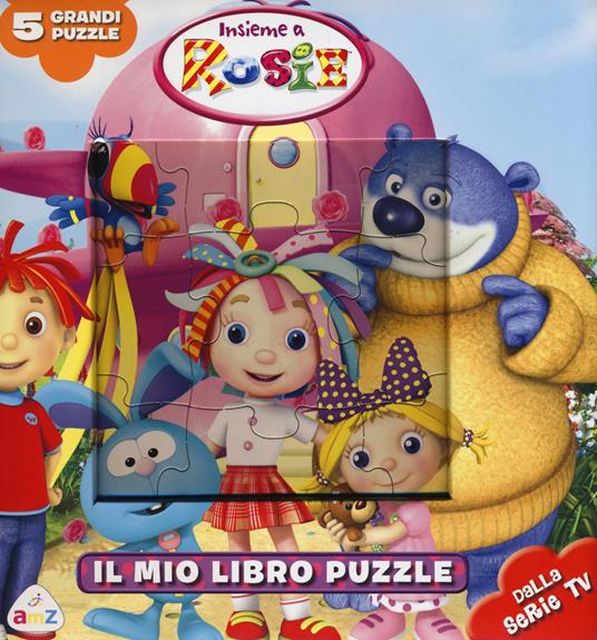 Il mio primo libro puzzle. Insieme a Rosie - Tea Orsi - copertina