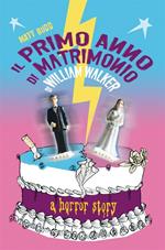 Il primo anno di matrimonio di William Walker. A horror story