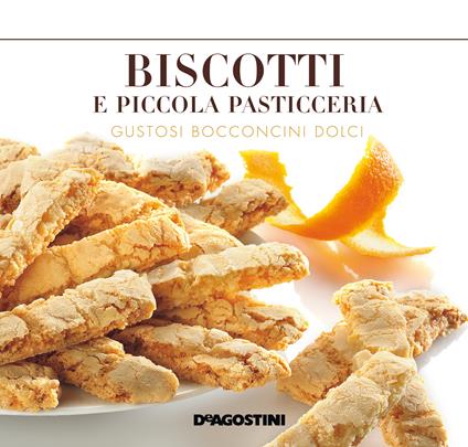 Biscotti e piccola pasticceria. Gustosi bocconcini dolci - AA.VV. - ebook