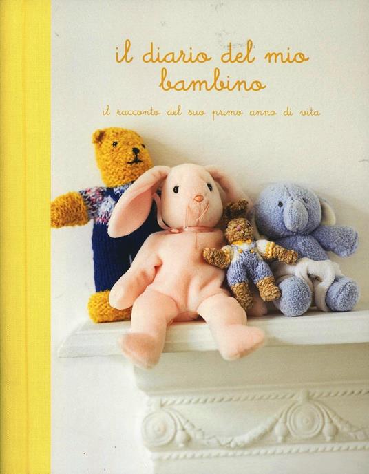 Il diario del mio bambino. Il racconto del suo primo anno di vita - copertina