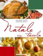 Natale in tavola. Secondi e contorni