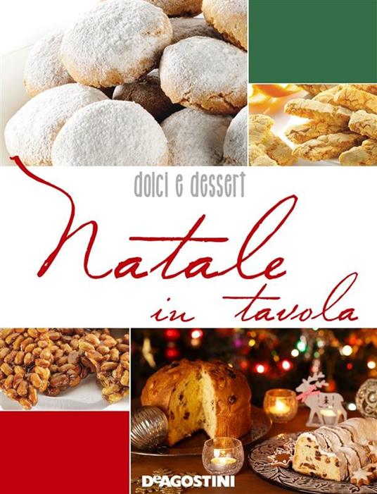 Natale in tavola. Dolci e dessert - AA.VV. - ebook