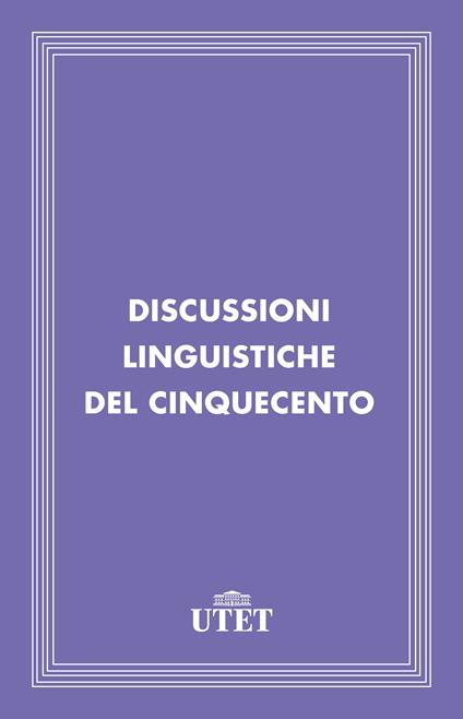 Discussioni linguistiche del Cinquecento - Mario Pozzi - ebook