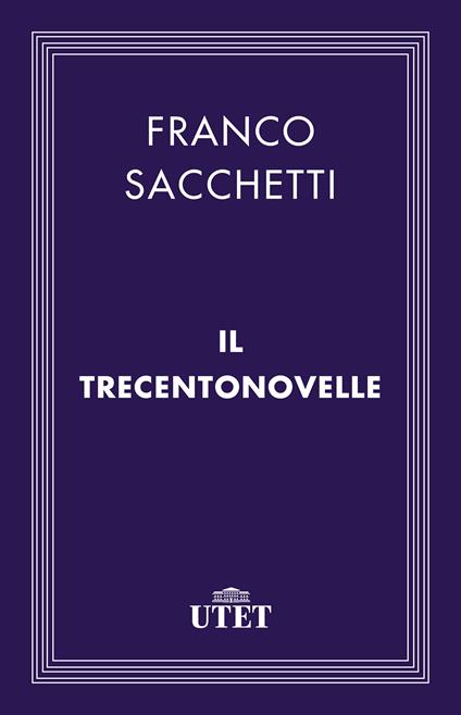 Il Trecentonovelle - Franco Sacchetti,Davide Puccini - ebook