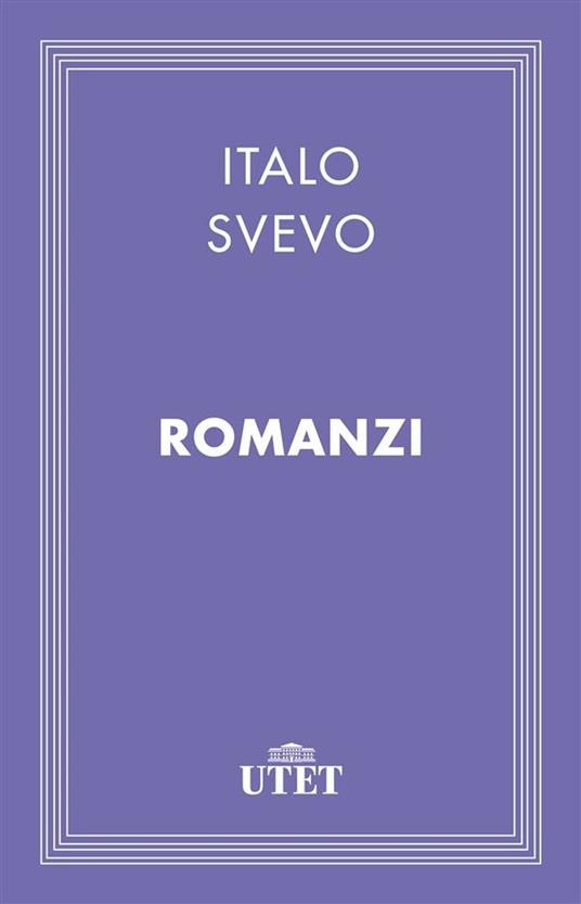 Romanzi - Italo Svevo - ebook