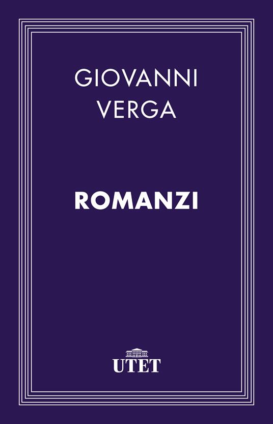 Romanzi - Giovanni Verga,Marzio Pieri - ebook