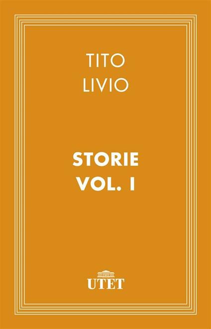 Storie. Vol. 1 - Tito Livio - ebook