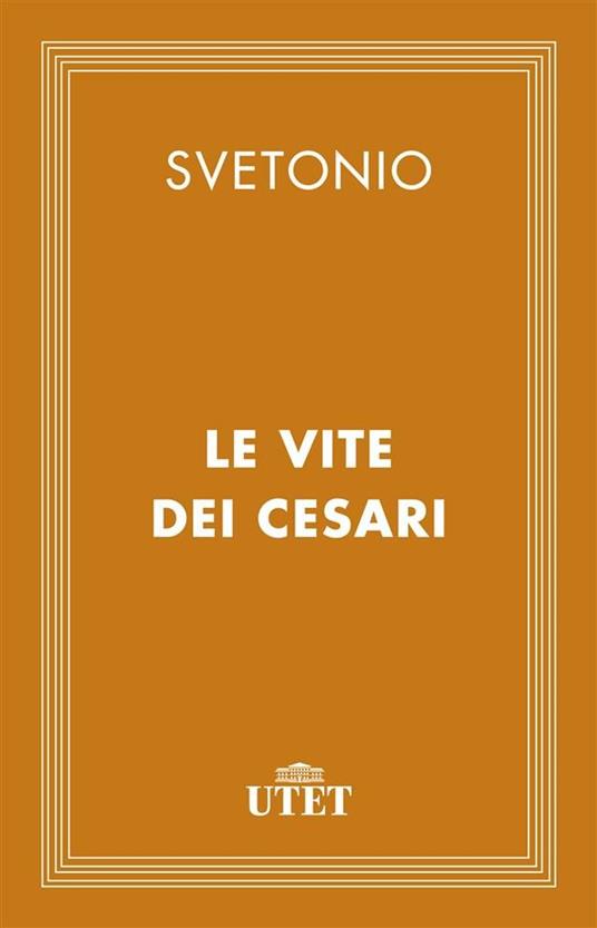 Le vite dei Cesari - C. Tranquillo Svetonio - ebook