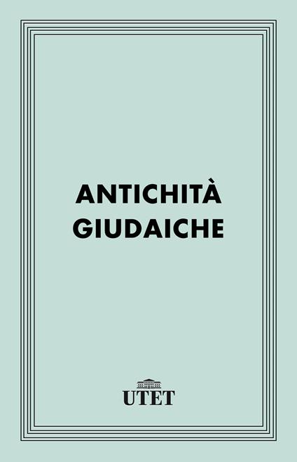 Antichità giudaiche - Giuseppe Flavio,Luigi Moraldi - ebook