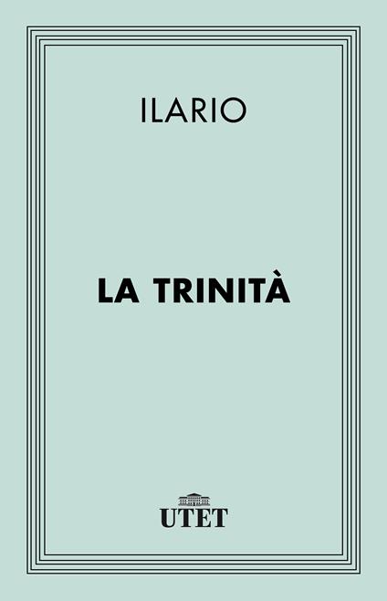 La Trinità - Ilario di Poitiers (sant') - ebook