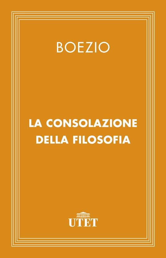 La consolazione della filosofia - Severino Boezio - ebook