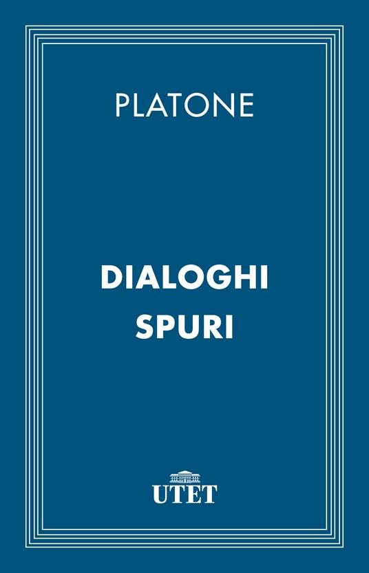 Dialoghi spuri - Platone - ebook