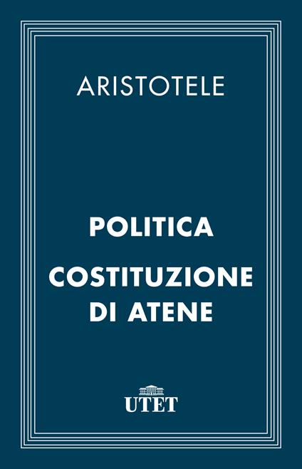 Politica-Costituzione di Atene - Aristotele,Carl Augusto Viano - ebook