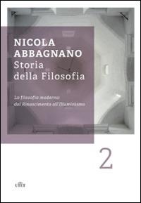 Storia della filosofia. Vol. 2: La filosofia moderna: dal Rinascimento all'illuminismo - Nicola Abbagnano - copertina