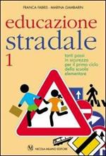 Educazione stradale. Vol. 1