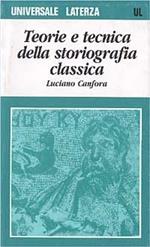 Teoria e tecnica della storiografia classica