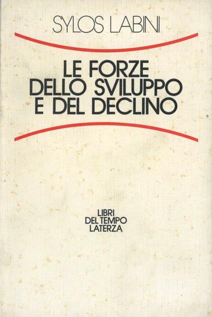 Le forze dello sviluppo e del declino - Paolo Sylos Labini - copertina