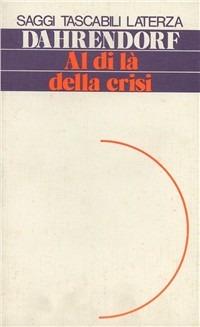 Al di là della crisi - Ralf Dahrendorf - copertina