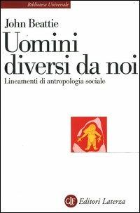 Uomini diversi da noi. Lineamenti di antropologia sociale - John Beattie - copertina