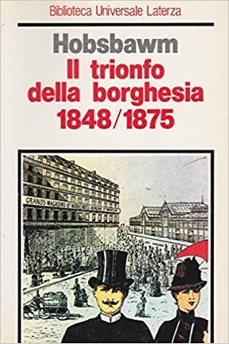 Il trionfo della borghesia (1848-1875) - Eric J. Hobsbawm - copertina