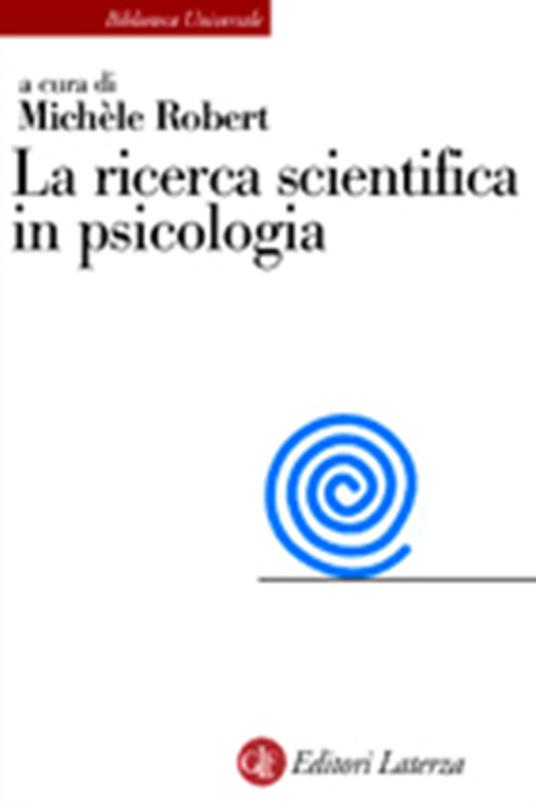 La ricerca scientifica in psicologia - Michael M. Robert - 2