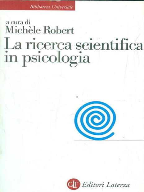 La ricerca scientifica in psicologia - Michael M. Robert - 2
